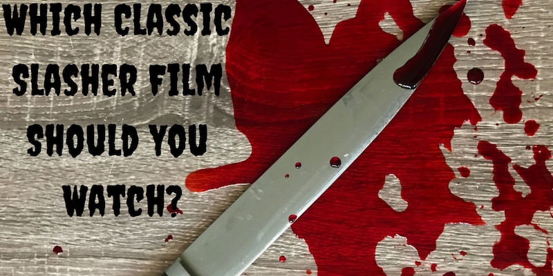 What Classic Slasher Film Should You Watch?