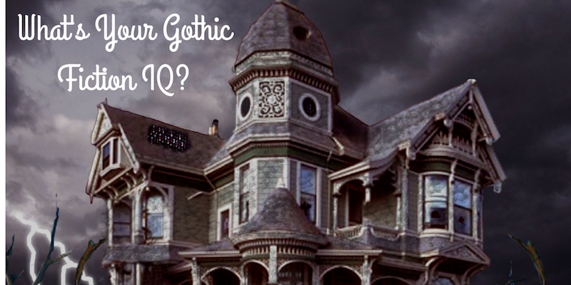 What's Your Gothic Fiction IQ?