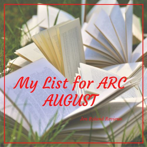 My List for ARC August