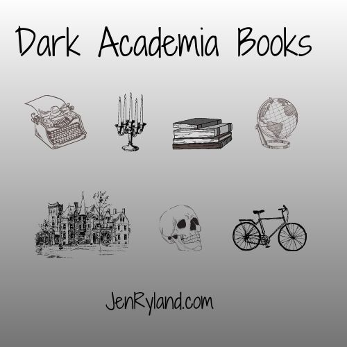 Exploring Dark Academia A Ya And Adult Book List - Jen Ryland Reviews