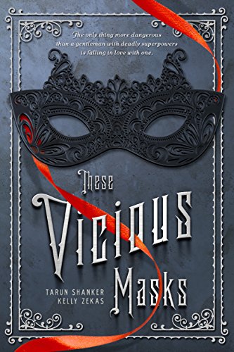 These Vicious Masks by Tarun Shanker and Kelly Zekas