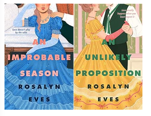 Graphic of the covers of the YA Regency Novels An Improbable Season and An Unlikely Proposition, both by Rosalyn Eves