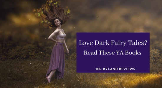 YA Books to Read if You Love Dark Fairy Tales