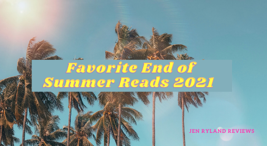 My Favorite End of the Summer Reads of 2021