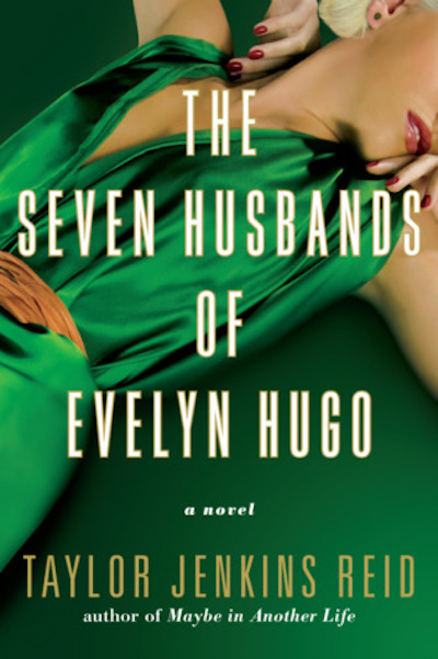 The Seven Husbands of Evelyn Hugo: Spoilers and Movie News Cover of The Seven Husbands of Evelyn Hugo by Taylor Jenkins Reid features a woman in a green satin dress reclining on a green background.