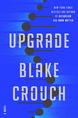 Best Bookish Gift Ideas for Father's Day: cover of Upgrade by Blake Crouch