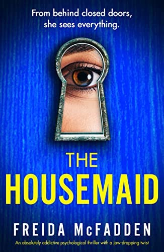 Cover of The Housemaid by Freida McFadden has a blue background with a large keyhole. A woman's brown eyes is peering through the keyhole.