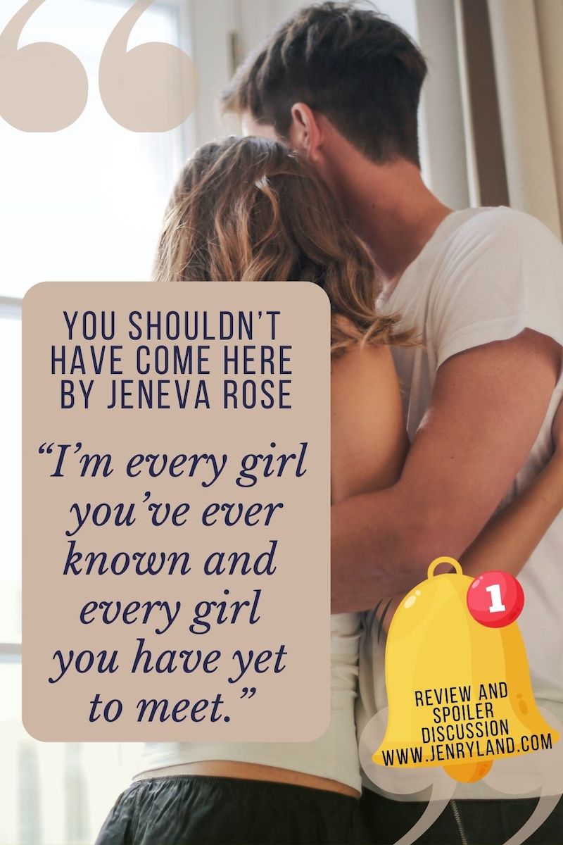 A quote from You Shouldn't Have Come Her by Geneva Rose superimposed over a couple embracing.