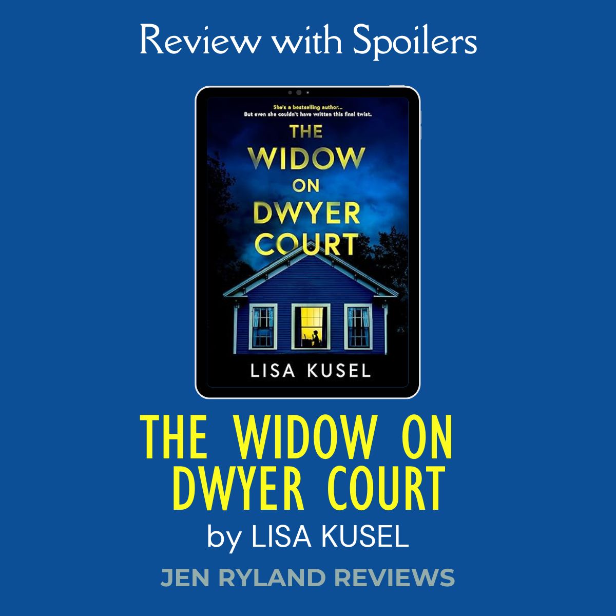 Graphic for my review of The Widow on Dwyer Court with spoilers. A photo of the book's cover which shows a house at night with one window illuminated