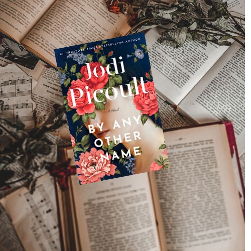 Copy of By Any Other Name by Jodi Picould on a stack of old books with flowers scattered around