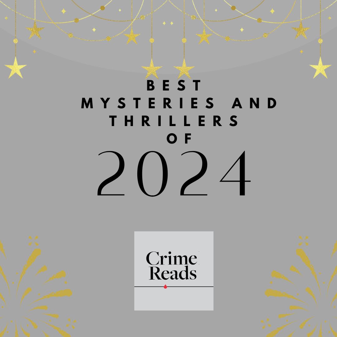 Best Mysteries and Thrillers of 2024: Crime Reads Picks. Words on a gray background with black letters and gold fireworks