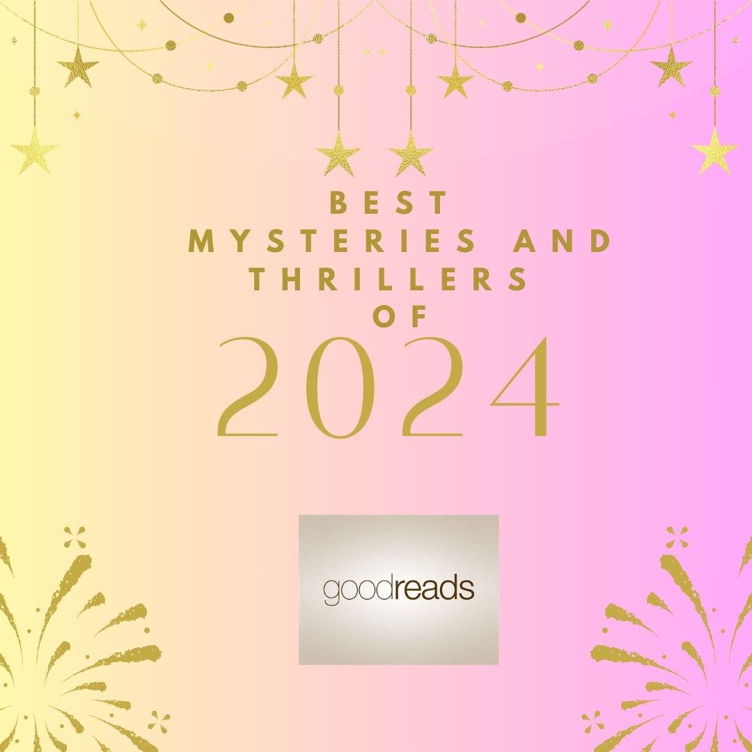 Best Mysteries and Thrillers of 2024: Goodreads Choice Awards. Words on a pink and yellow background with gold letters and fireworks
