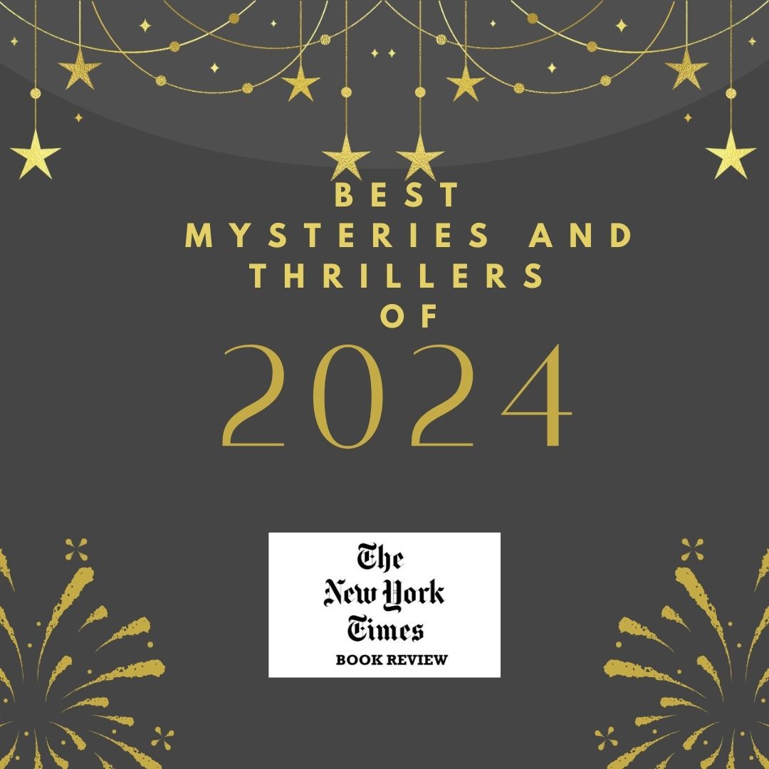 Best Mysteries and Thrillers of 2024: New York Times List. Words on a gray background with gold letters and fireworks