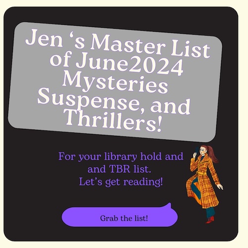 Jen's Master List of June 2024 Mysteries and Thrillers