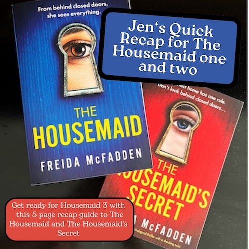 Jen's Quick Recap for the Housemaid Series by Freida McFadden