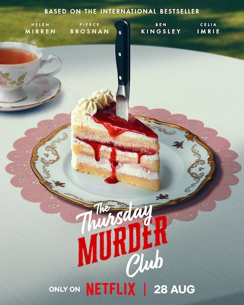 Netflix movie poster for The Thursday Murder Club, on Netflix on August 28. Check out all the mystery movies streaming this summer. Photo of a piece of layer cake with a knife through it and a cup of tea next to it.