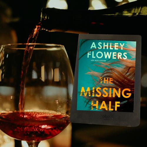 Original photo collage of The Missing Half on an e-reader next to someone pouring red wine in a glass