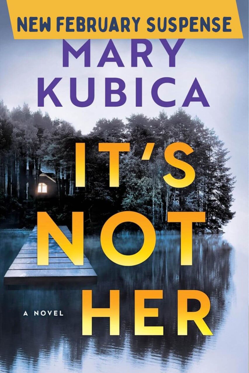 Cover of It's Not Her,a new February 2026 Suspense Book which shows a cabin in the woods with a dock extending over a lake.