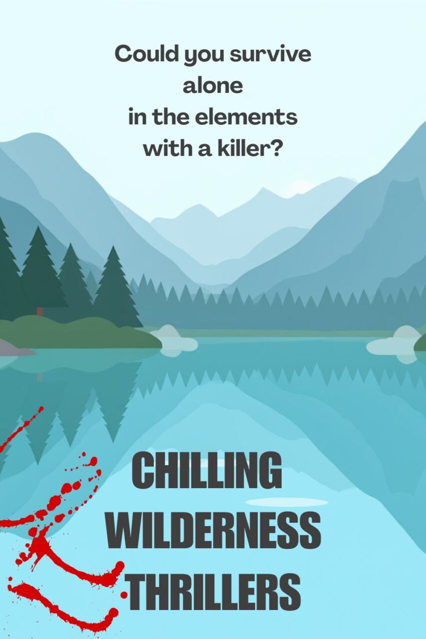 Chilling Wilderness Thrillers to Read this summer